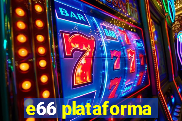 e66 plataforma